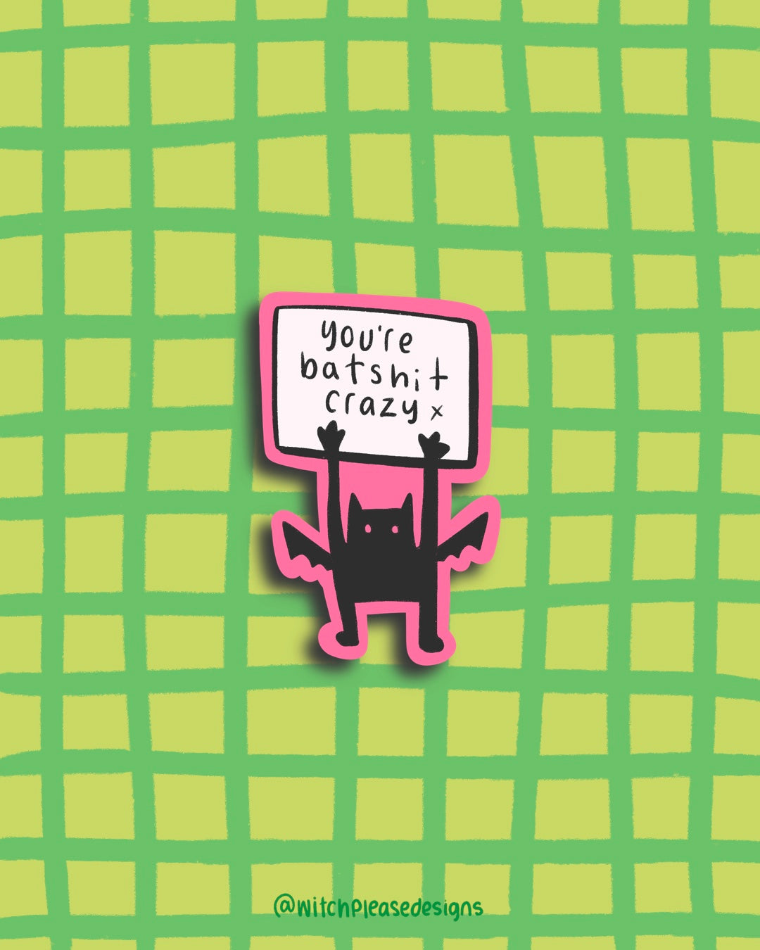 You're Batshit Crazy Vinyl Sticker