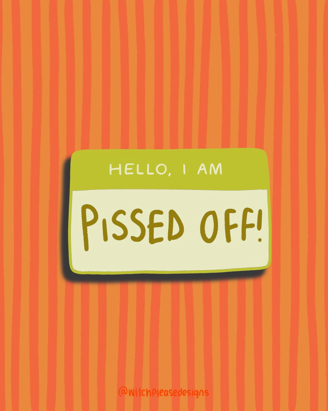 Hello, I Am P*ssed Off Sticker